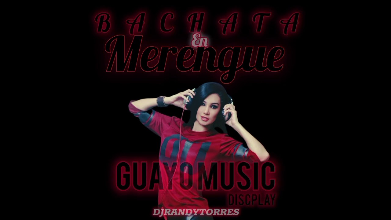 bachata en merengue Guayo Music Discplay Dj Randy Torres