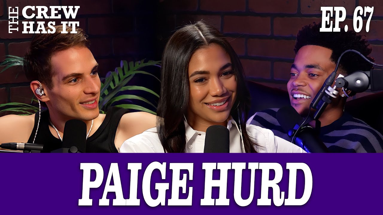 Paige Hurd is DONE Being “Somebody’s Girl” + Talks Playing Lauren Baldwin EP 67 | The Crew Has It