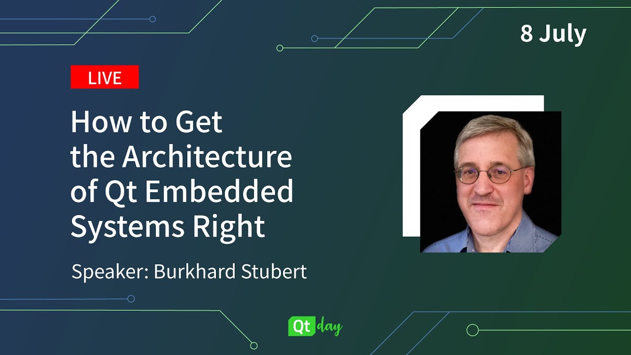 Webinar Live | How to Get the Architecture of Qt Embedded Systems Right - Burkhard Stubert