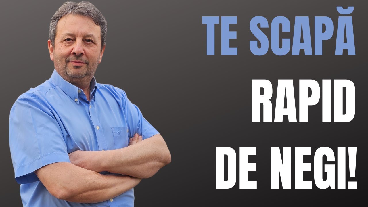 TE SCAPĂ RAPID DE NEGI!