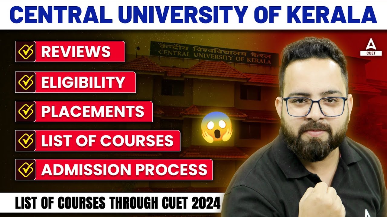 Everything About Central University of Kerala 🎯 Courses, Admission Process, Placements