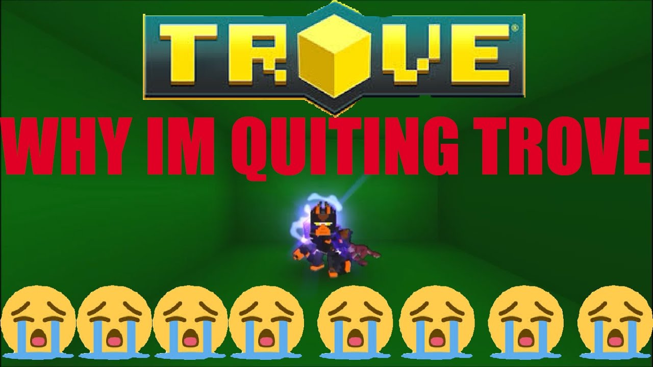 WHY I QUIT TROVE!!!!