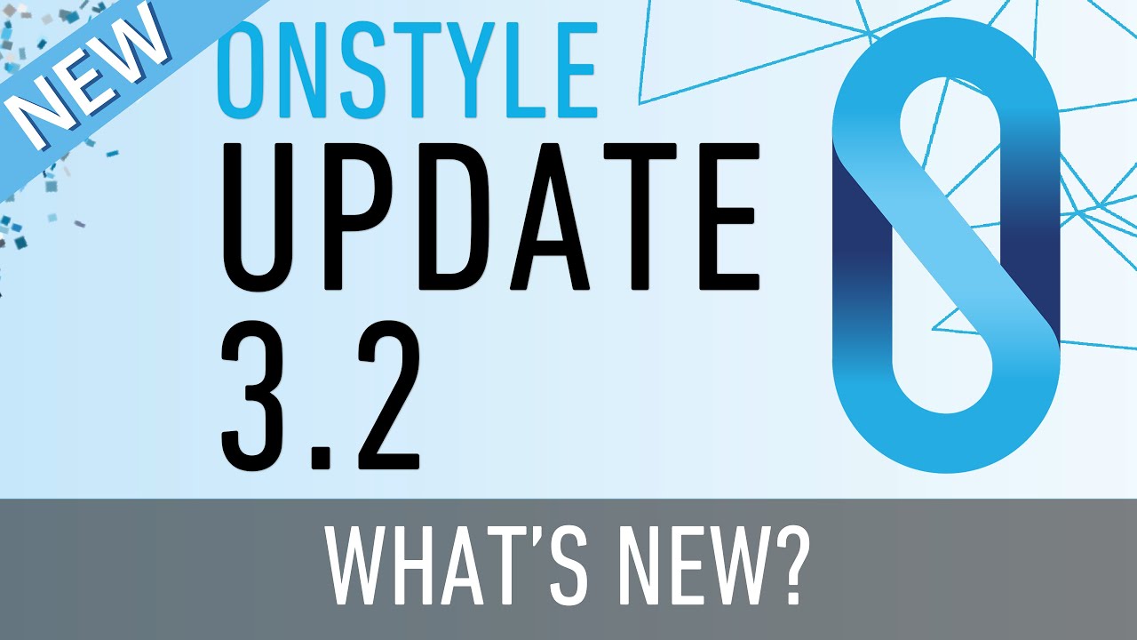 OnStyle Update 3.2 - What's New?