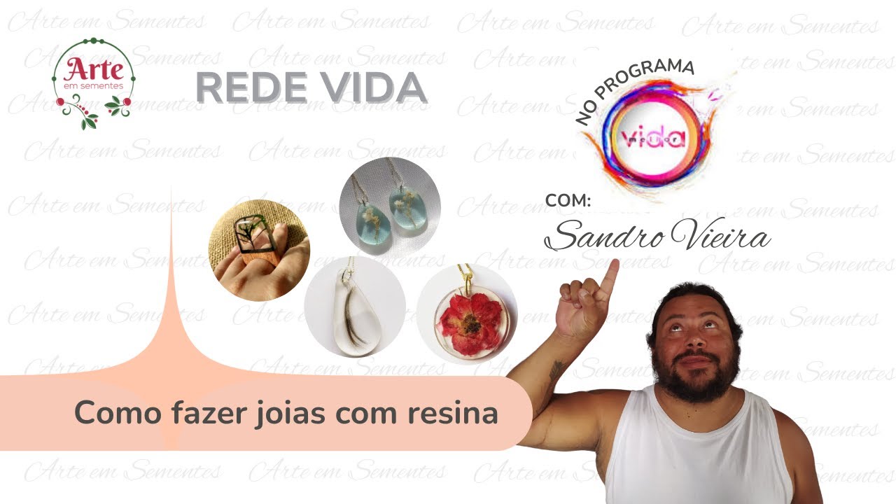 Como fazer joias com resina - Sandro Vieira (Arte em Sementes) Programa Vida Melhor - TV Rede Vida