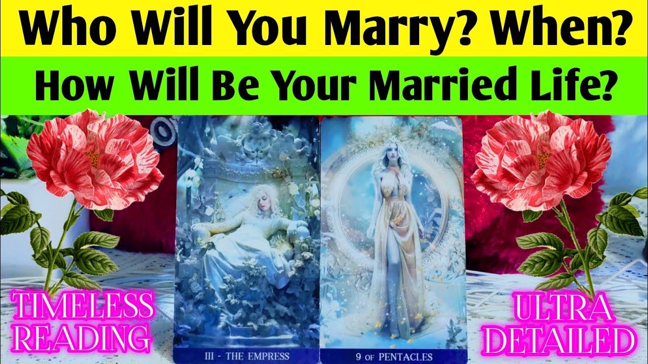 WHO WILL YOU MARRY? ❤ WHEN, YOUR HONEYMOON 💋KIS SE HOGI APKI SHAADI? TIMELESS 🌹FUTURE SPOUSE 🔮#tarot