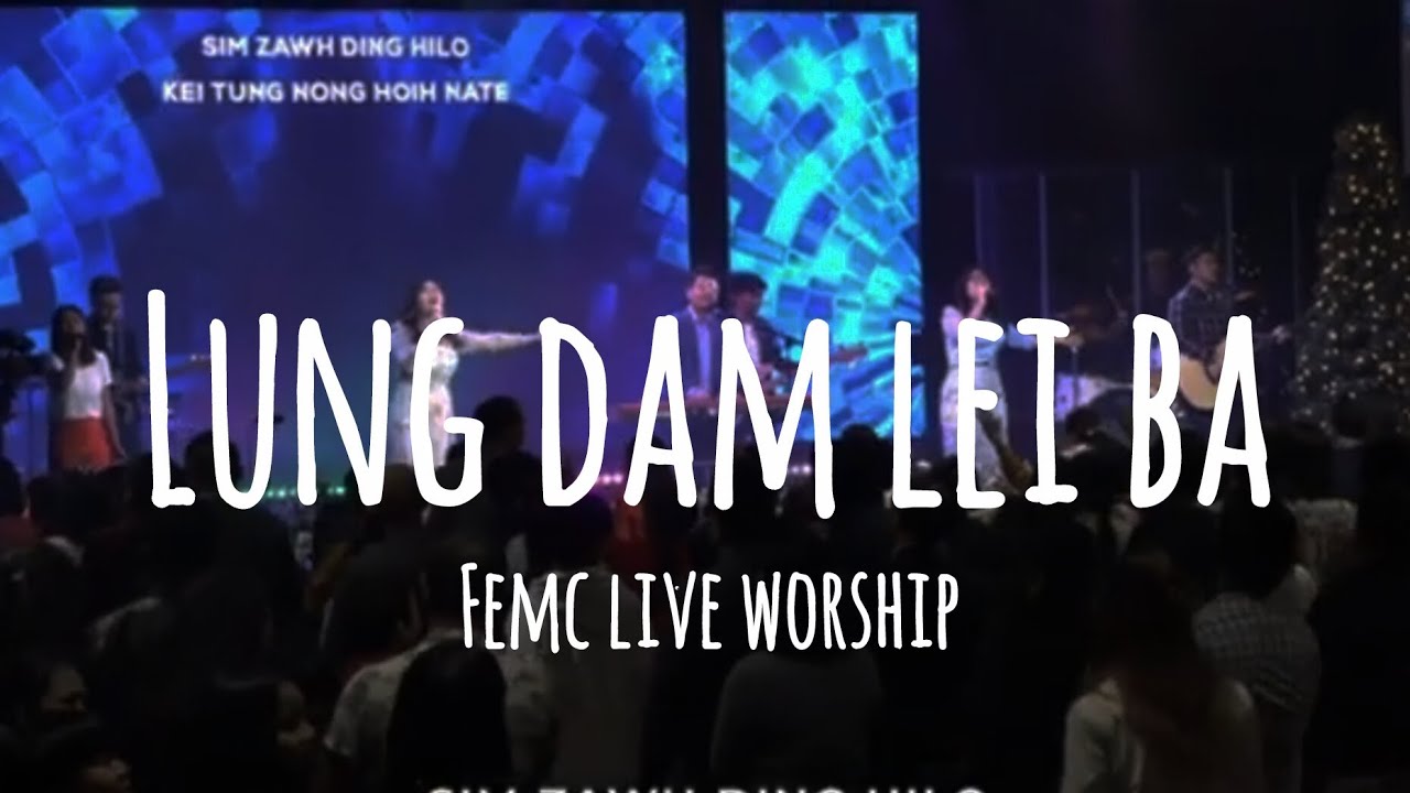LUNG DAM LEI BAA || FEMC LIVE WORSHIP || Sm.Sianlun 