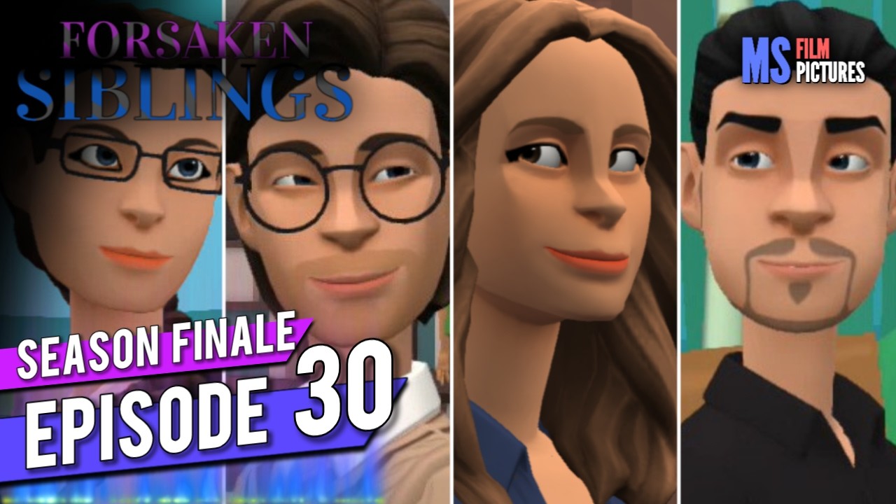 Forsaken Siblings | Episode 30 (Season Finale)💥