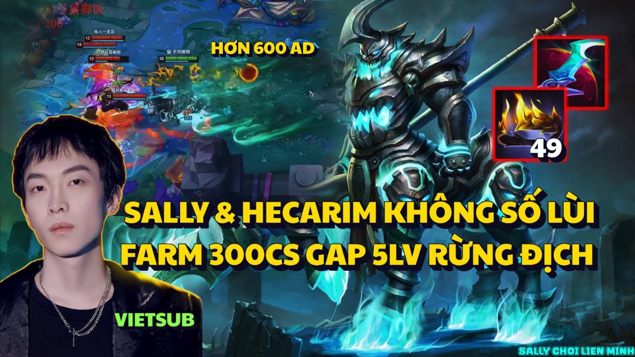 Sally & Con Hecarim Không Số Lùi 23p Lv18 , Out Rừng Đối Phương Cực Nặng Farm 300cs