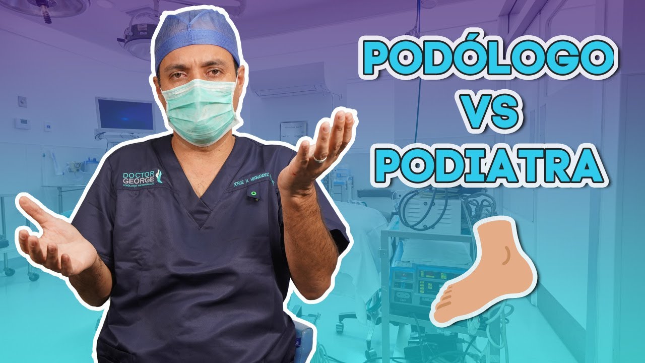 Diferencia entre pod&oacute;logo y podiatra