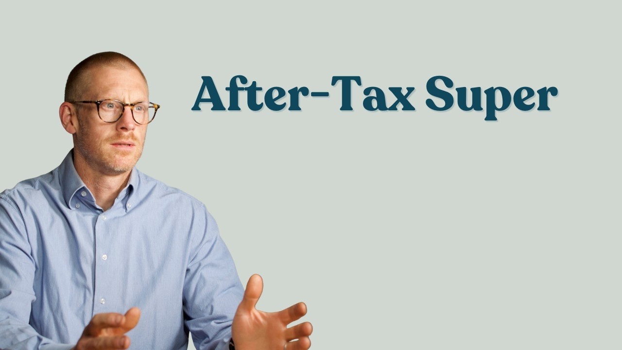 Australian Financial Planner Explains After-Tax Super