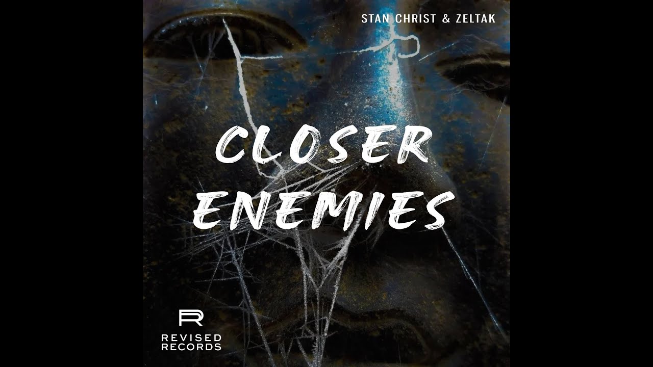 Stan Christ & Zeltak - Closer Enemies
