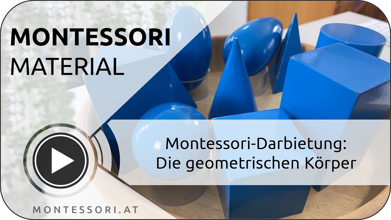 Montessori-Darbietung: Die geometrischen Körper [Österreichische Montessori-Akademie | Ausbildung]