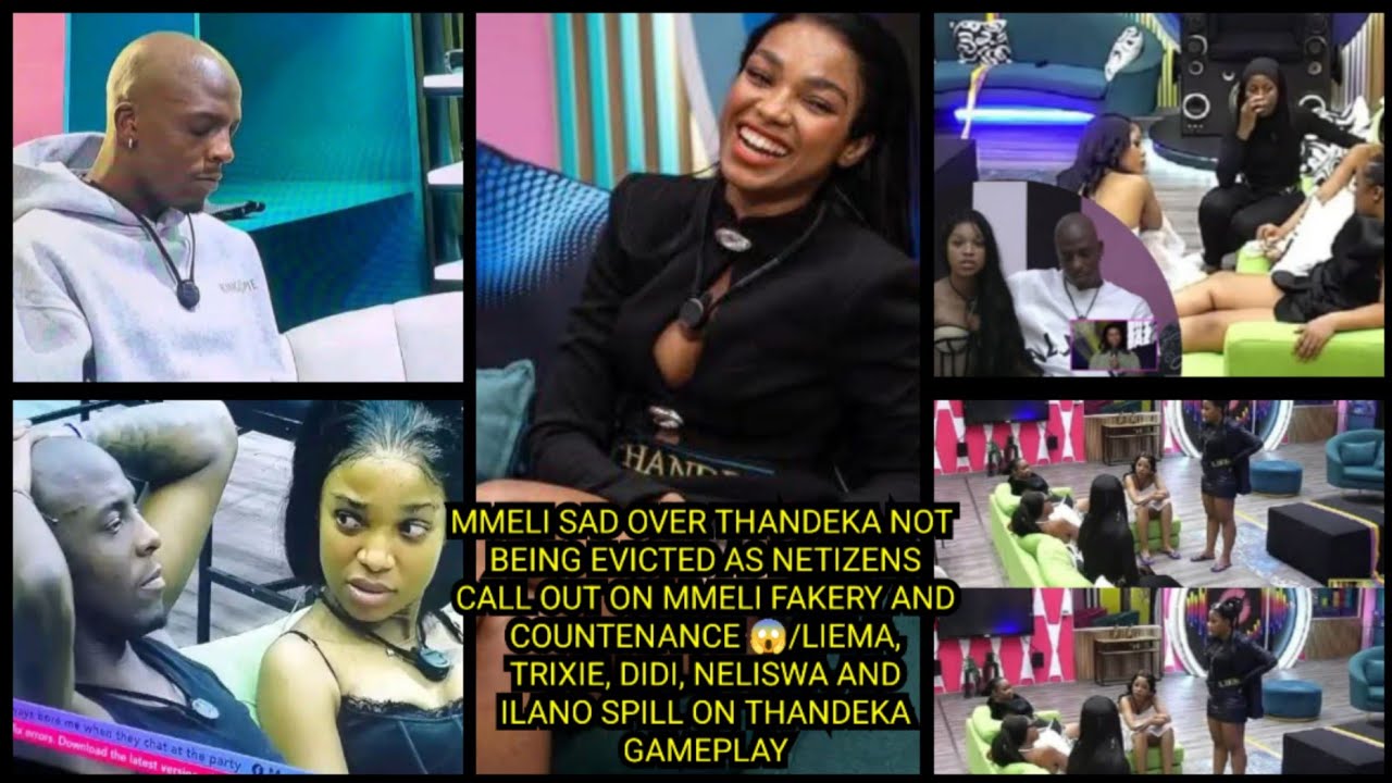 MMELI SAD OVER THANDEKA NOT BEING EVICTED AS NETIZENS CALL OUT ON MMELI COUNTENANCE/LIEMA, TRIXIE.. 