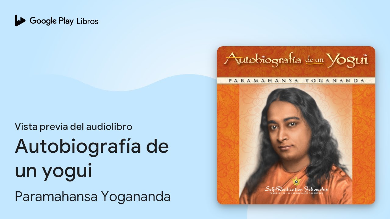 Autobiograf&iacute;a de un yogui de Paramahansa Yogananda &middot; Vista previa del audiolibro