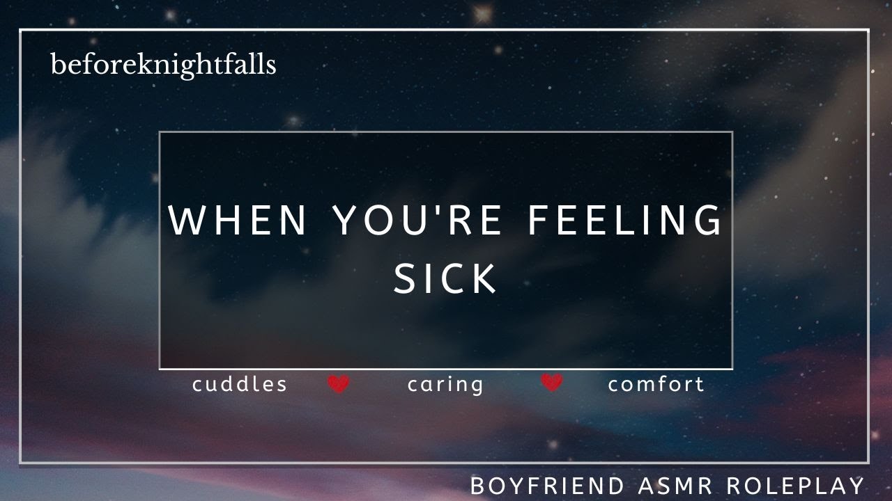 ASMR: when you're feeling sick