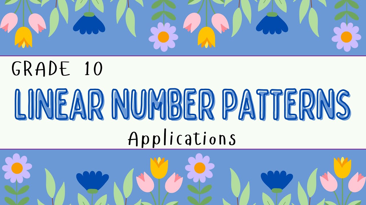 Grade 10: Applications of linear number patterns