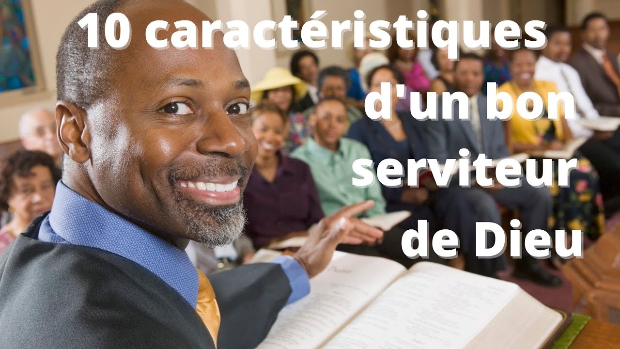 Dix critères Bibliques d'un bon serviteur de Dieu.(49)