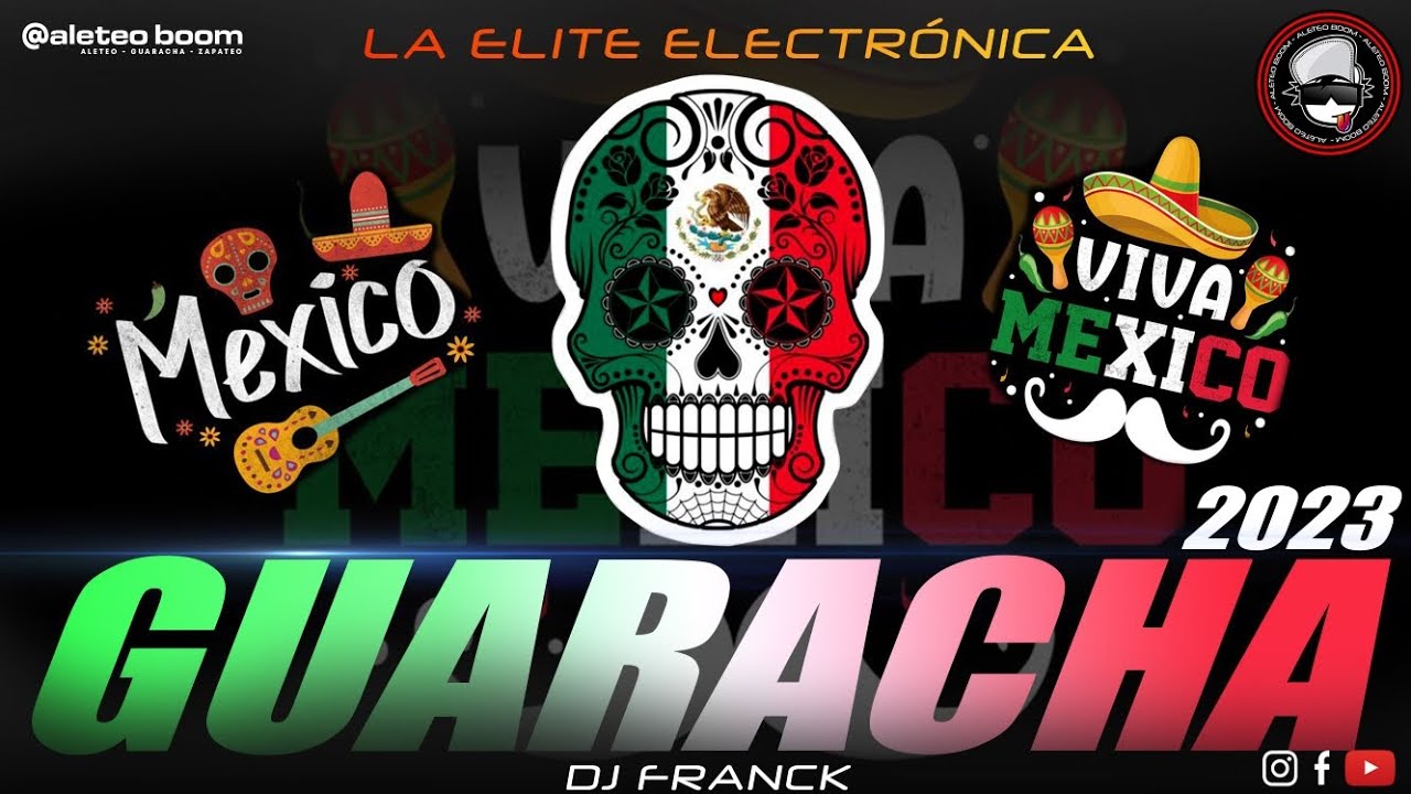 Viva México 🔥 - Dj Franck @AleteoBoom  Guaracha & Aleteo 2023 🎷