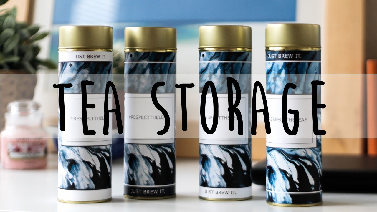 TEA STORAGE | how to store tea