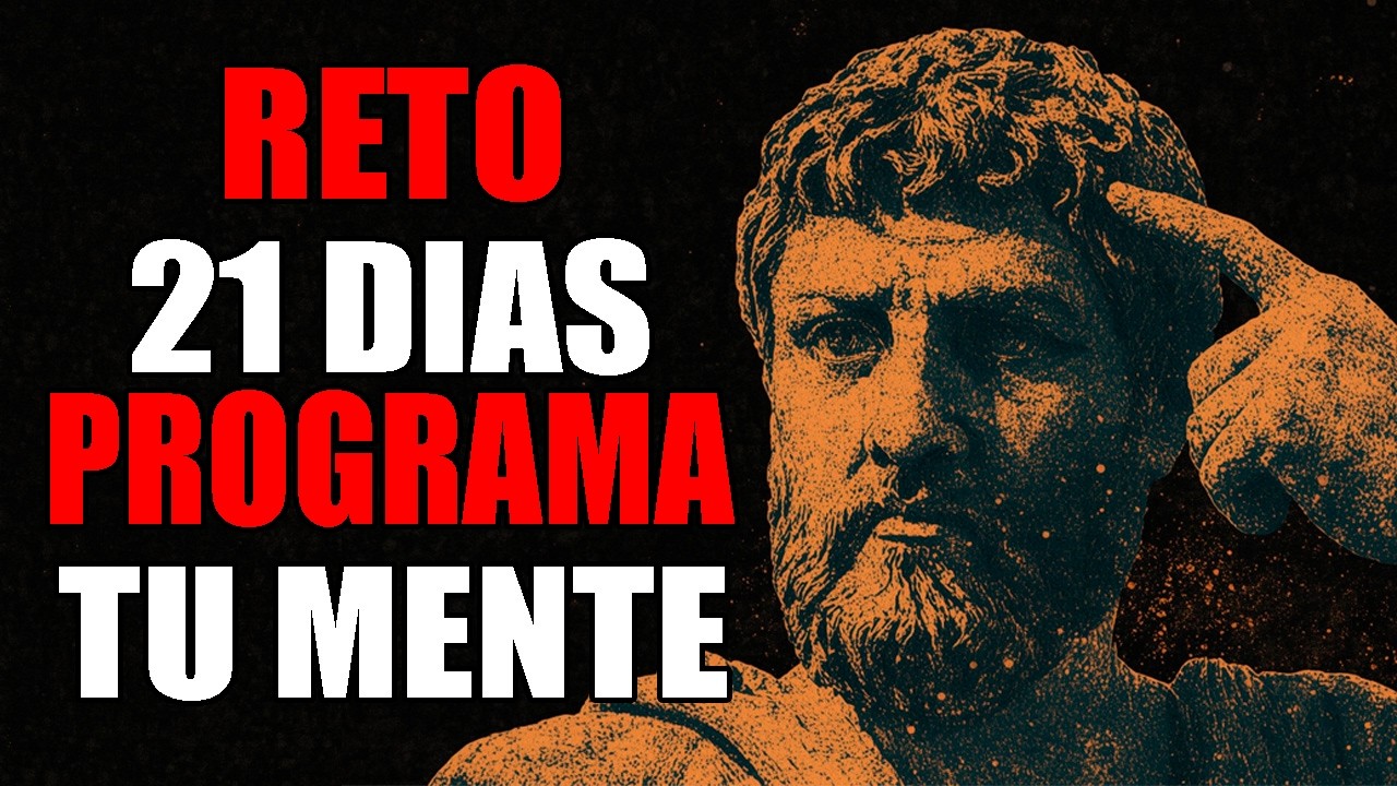 RETO 21 DIAS PROGRAMA TU MENTE PARA EL EXITO | Estoicismo