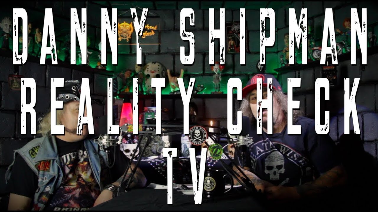 Zetro's Toxic Vault - Danny Shipman: Reality Check TV
