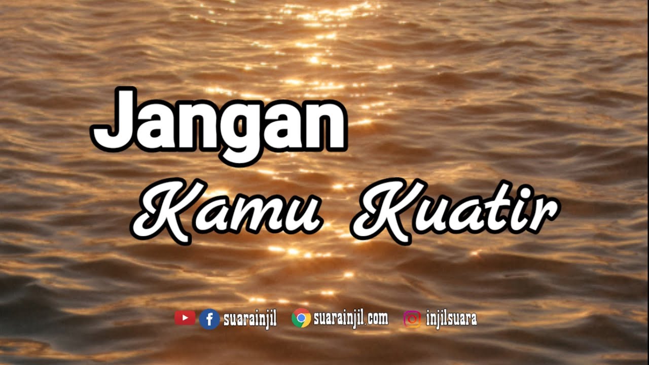Jangan Kamu Kuatir - Renungan dan Doa Malam Suara Injil