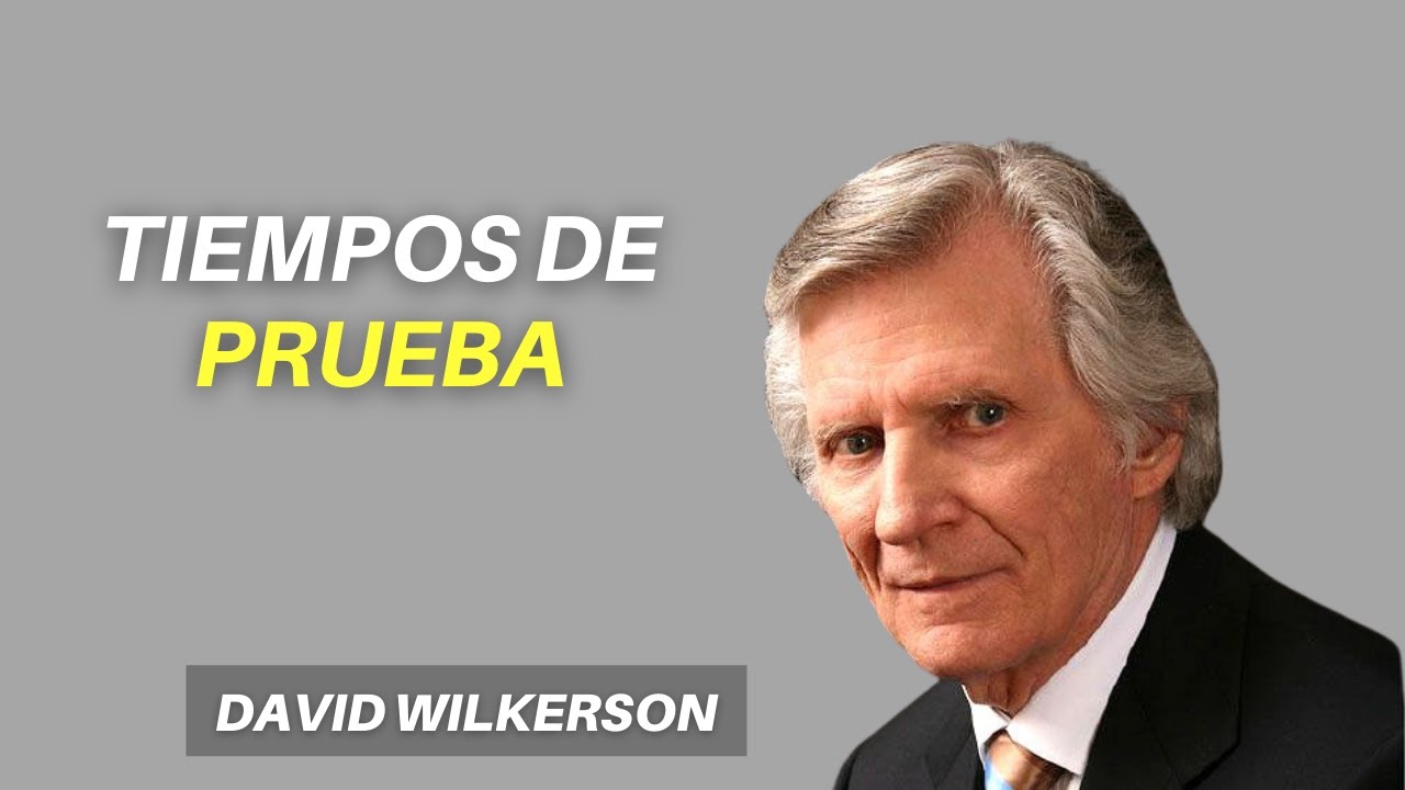 DAVID WILKERSON - Tiempos de prueba