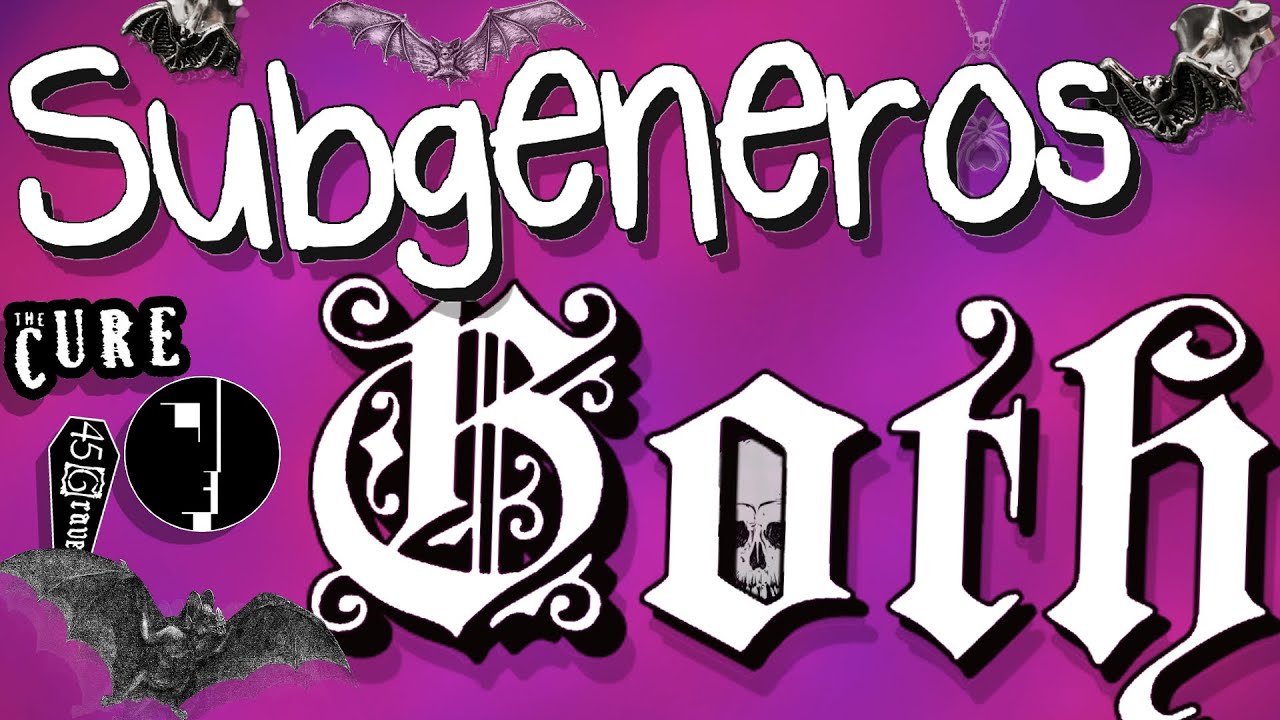Subgeneros Goticos Musicales Explicados En Simple