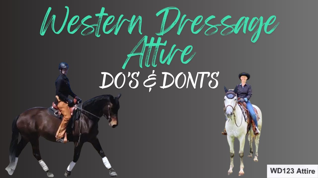 Western Dressage Attire Do's and Don'ts