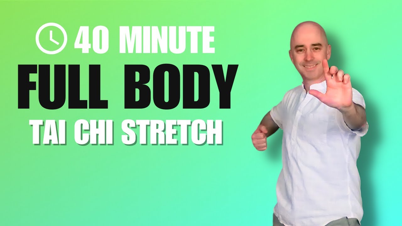 40 min Tai Chi Full Body Stretch for FLEXIBILITY
