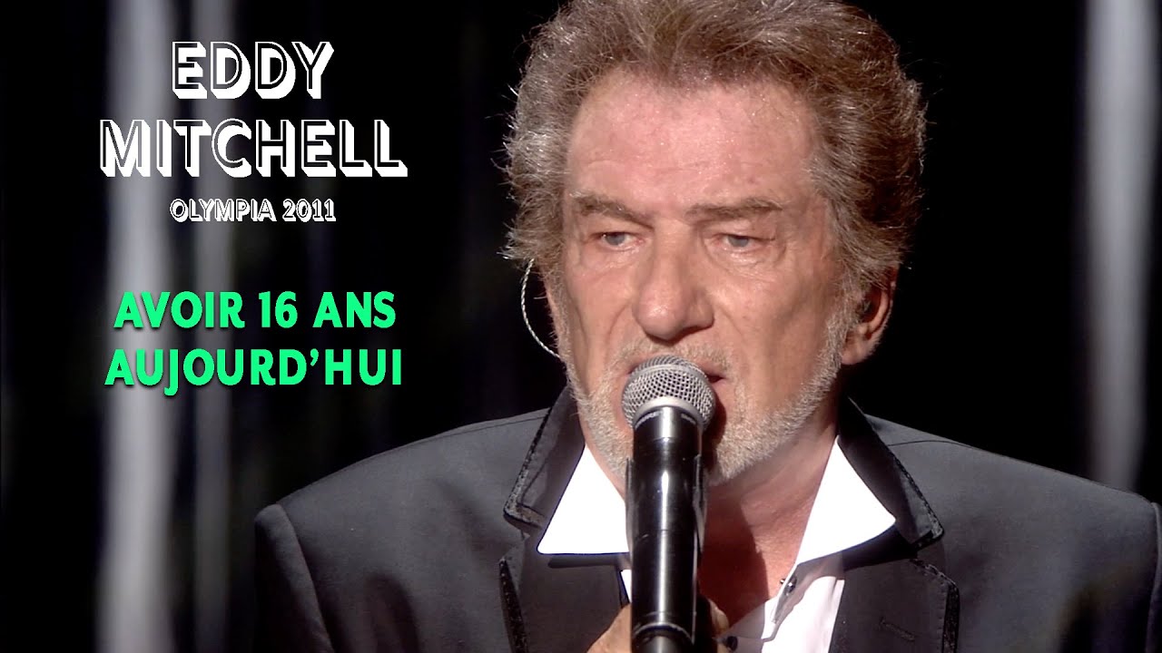 Eddy Mitchell – Avoir 16 ans aujourd’hui (Live officiel Olympia 2011)