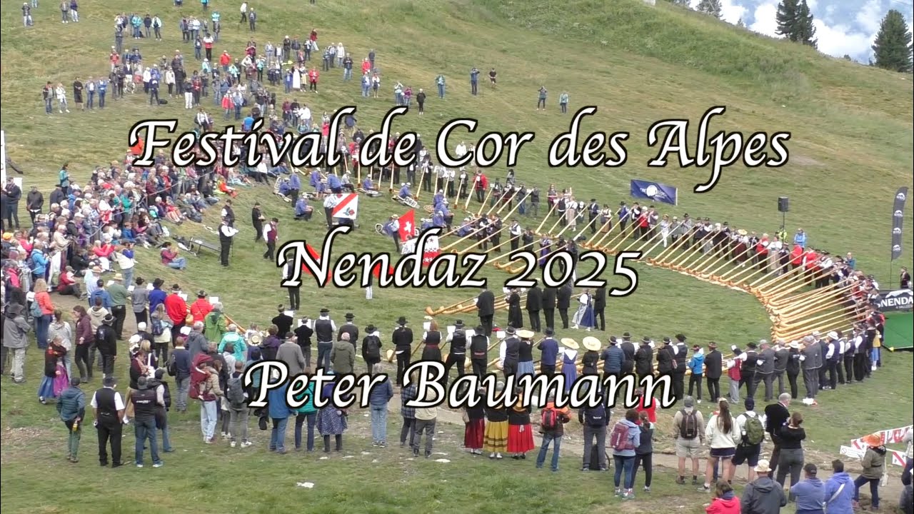 Festival International de Nendaz 2025 - 100 cors des Alpes - composition/direction par Peter Baumann