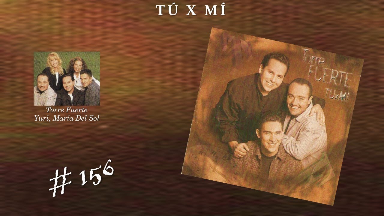 Torre Fuerte- T&Uacute; X M&Iacute; (Completo) (1997)