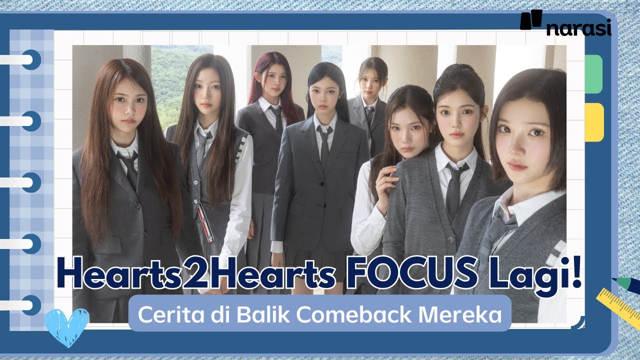 Hearts2Hearts FOCUS lagi! Cerita di Balik Comeback Mereka | Narasi