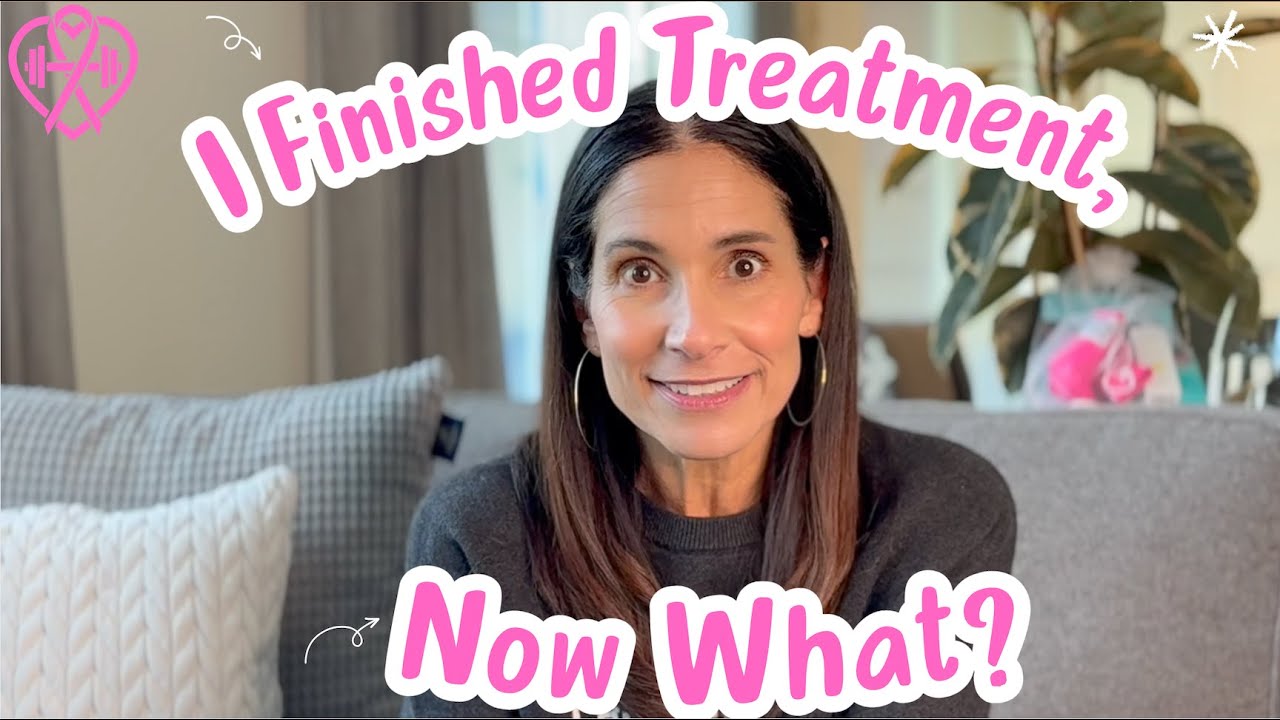 I Finished Treatment, Now What? | From a Cancer Survivor