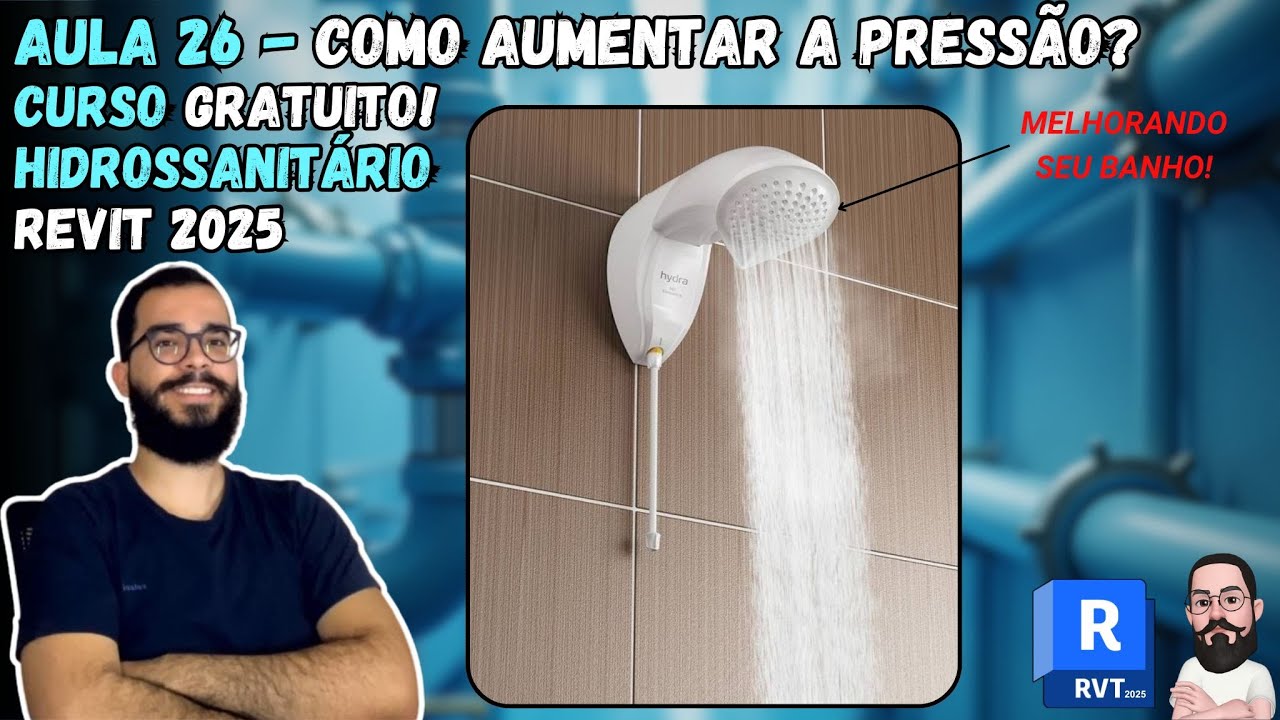 Aula 26 - 3 Dicas + 1 Extra para Aumentar a Pressão da Água! - Curso Hidrossanitário REVIT MEP