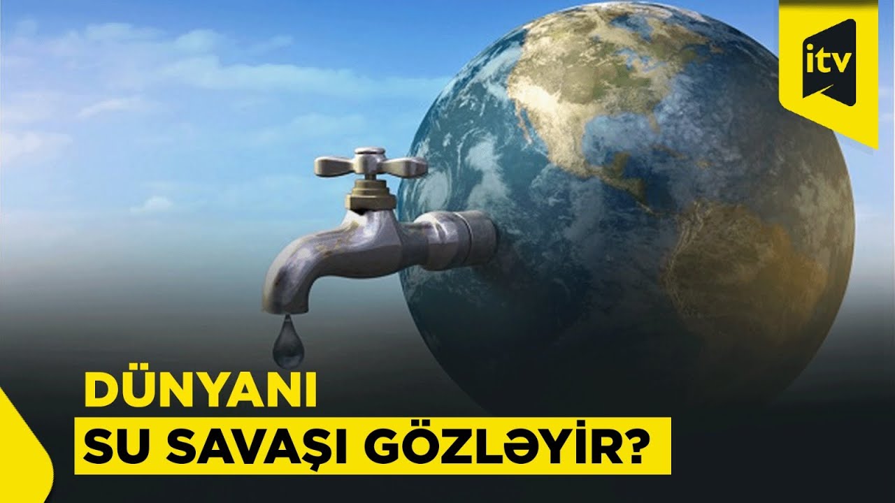 Azərbaycanda da su qıtlığı olacaq?
