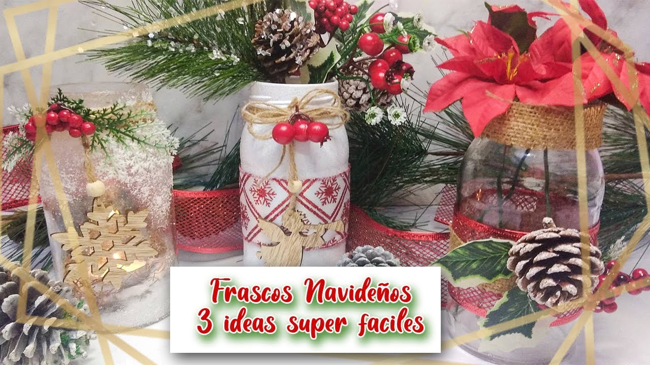 Decoraciones NAVIDEÑAS! con frascos RECICLADOS.  3 ideas que te van a encantar!