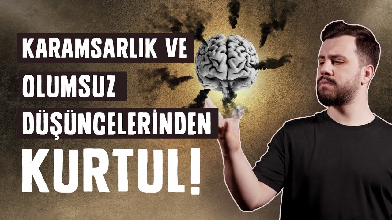 KARAMSARLIK VE OLUMSUZ DÜŞÜNCELERİNDEN KURTUL | Serkan Yıldız