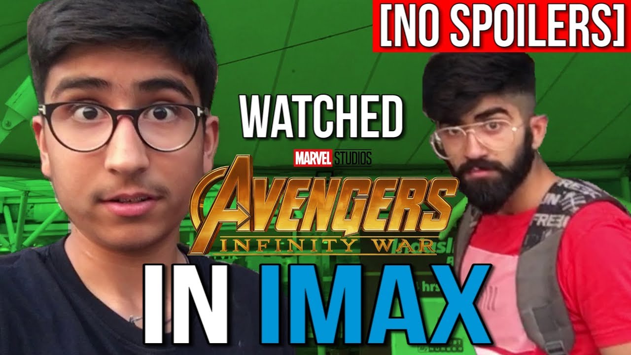 AVENGERS INFINITY WAR in IMAX // Travelled 250km for this (w/ I Am Paritosh Anand )