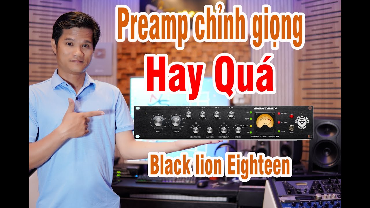 Preamp chỉnh giọng hay quá mà rẻ nữa - Black lion Eighteen - nissiaudio