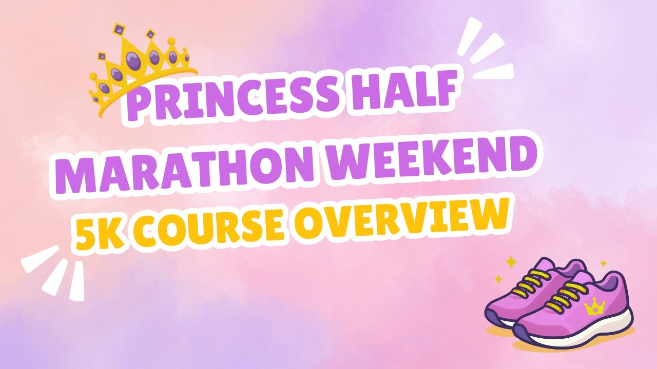 Princess Half Marathon Weekend 5K Course Breakdown 👑