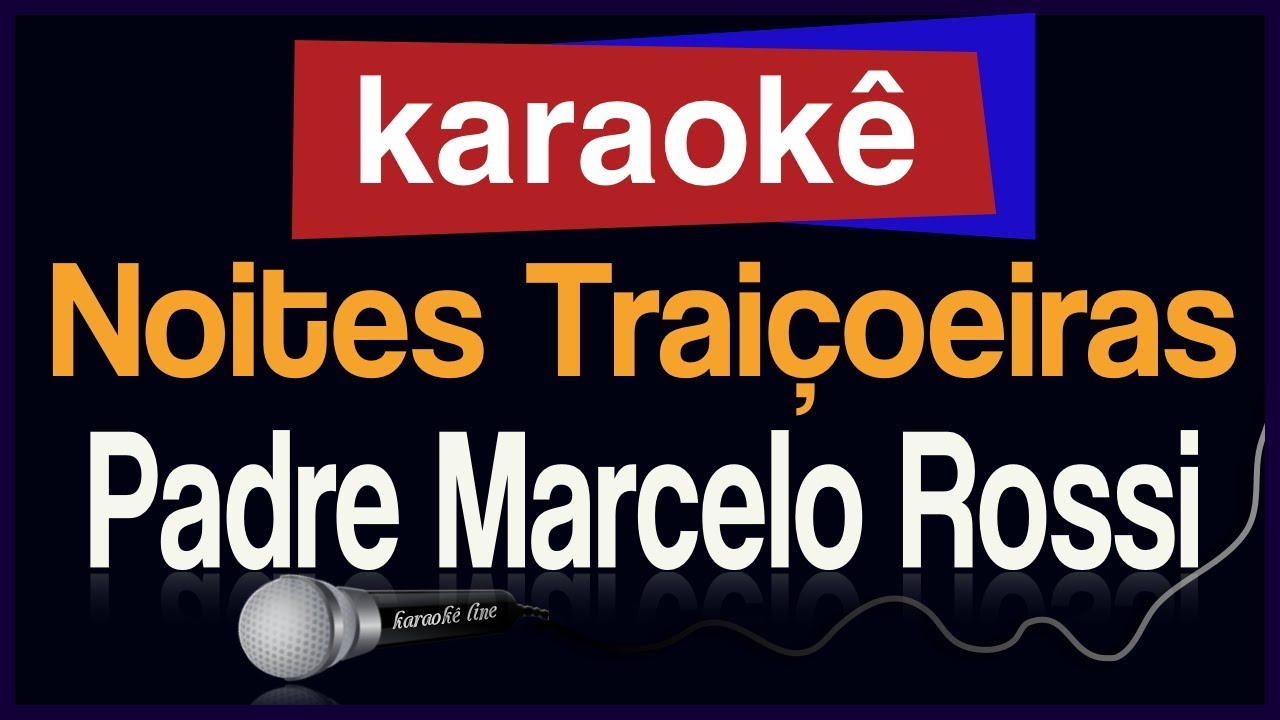 Karaokê - Noites Traiçoeiras - Padre Marcelo Rossi 🎤