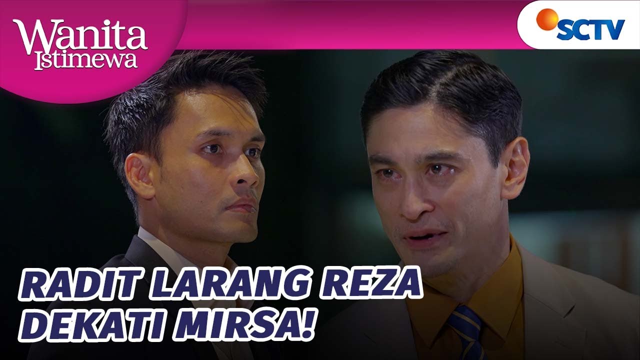 Tak Rela! Radit Larang Reza Dekati Mirsa!? | Wanita Istimewa - Episode 45