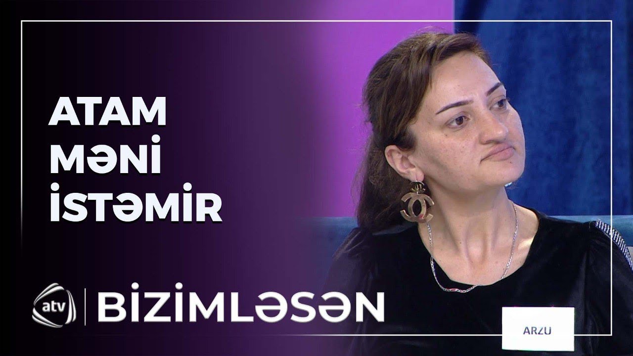 Arzunun atası qızı və Aslan barədə danışdı - Sənin hərəkətin düzgün deyil / Bizimləsən