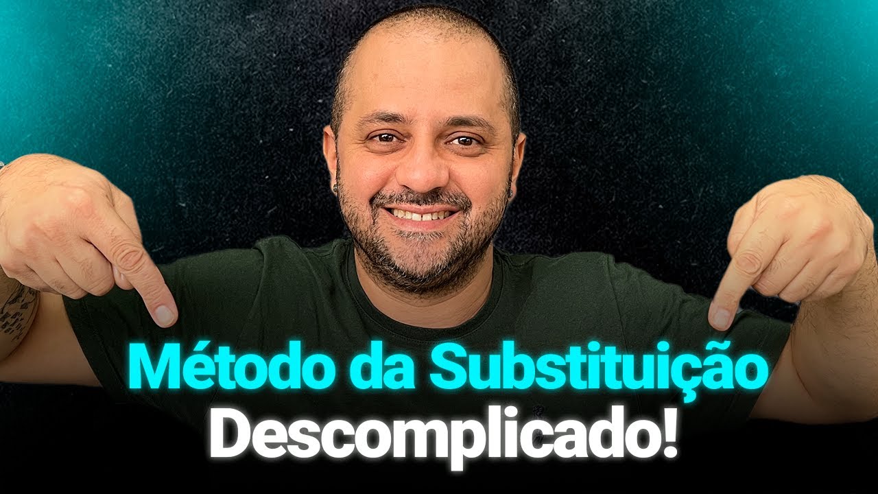 Explicando o método da substituição para resolver integrais