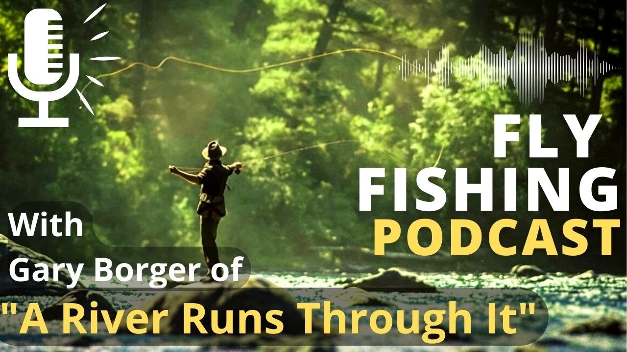 How he SAVED  "A River Runs Through It" script | Fly Fishing Podcast