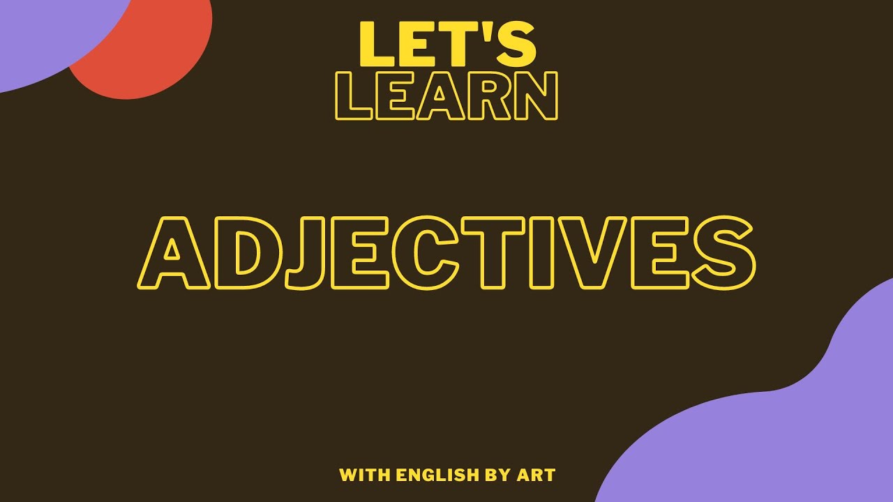 English by Art - Let's learn. Adjectives. Vocabulary. (Level 3, Unit 9)