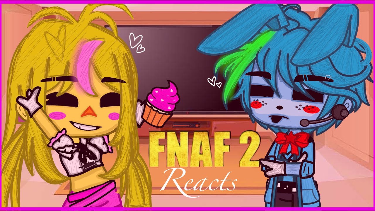 [FNaF] FNAF 2 Reacts to FNAF edits  
