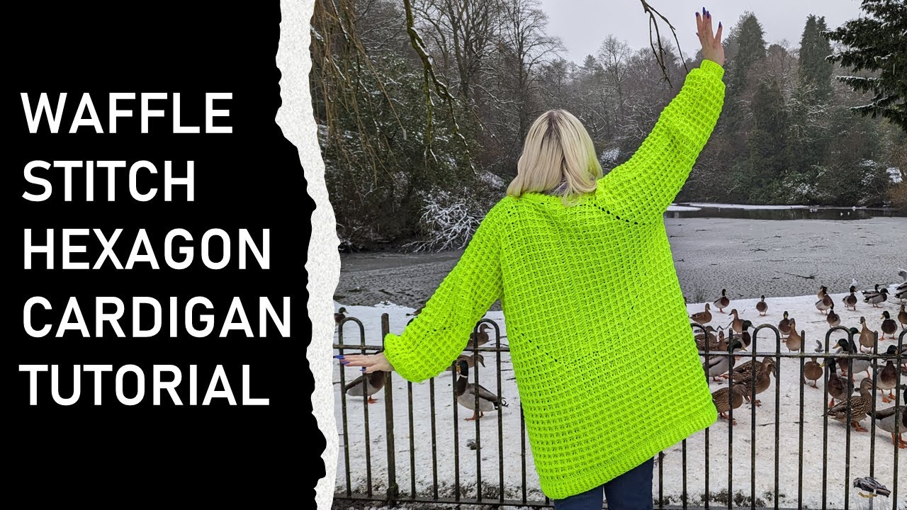 Waffle stitch hexagon cardigan - full tutorial!